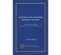 Geschichte der deutschen National-Litteratur (Vol-1): Zum Gebrauche an höheren Unterrichtsanstalten und zum Selbststudium