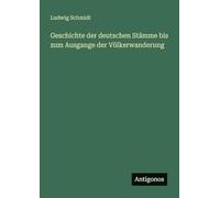Geschichte der deutschen Stämme bis zum Ausgange der Völkerwanderung