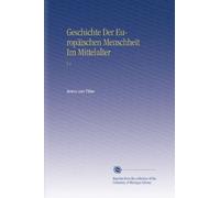 Geschichte Der Europäischen Menschheit Im Mittelalter: V.1