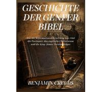 Geschichte der Genfer Bibel: Wie die Reformationsübersetzung von 1560 die Puritaner, das englische Christentum und die King-James-Version prägte
