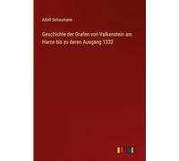 Geschichte der Grafen von Valkenstein am Harze bis zu deren Ausgang 1332