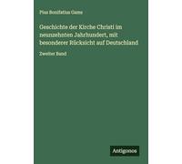 Geschichte der Kirche Christi im neunzehnten Jahrhundert, mit besonderer Rücksicht auf Deutschland: Zweiter Band