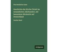 Geschichte der Kirche Christi im neunzehnten Jahrhundert, mit besonderer Rücksicht auf Deutschland: Zweiter Band
