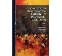 Geschichte Der Kriegskunst Im Rahmen Der Politischen Geschichte