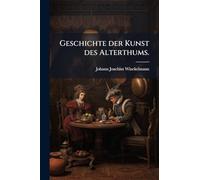 Geschichte der Kunst des Alterthums.