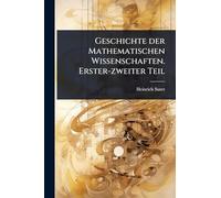 Geschichte der Mathematischen Wissenschaften. Erster-zweiter Teil