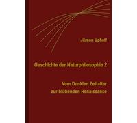 Geschichte der Naturphilosophie: Vom dunklen Zeitalter zur blühenden Renaissance