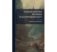 Geschichte Der Neueren Staatswissenschaft