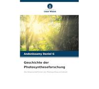 Geschichte der Photosyntheseforschung: Die Wissenschaft hinter der Photosynthese enträtseln