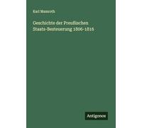 Geschichte der Preußischen Staats-Besteuerung 1806-1816