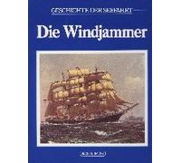 Geschichte der Seefahrt. Die Windjammer