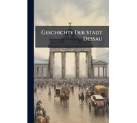 Geschichte Der Stadt Dessau