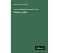 Geschichte der Stadt und des Bisthums Mainz