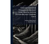 Geschichte Der Uhrmacherkunst Von Den Ältesten Zeiten Bis Auf Unsere Tage