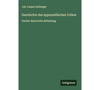 Geschichte des appenzellischen Volkes: Zweiter Band Erste Abtheilung