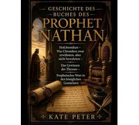 GESCHICHTE DES BUCHES DES PROPHET NATHAN:: Hofchroniken - Was Chroniken zwar erwähnten, aber nicht bewahrten - Das Gewissen des Thrones - Prophetisches Wort in den königlichen Gemächern