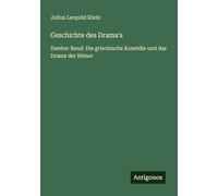 Geschichte des Drama's: Zweiter Band: Die griechische Komödie und das Drama der Römer