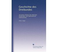 Geschichte des Dreibundes: mit einem anhang: Der Inhalt des Dreibundes, eine diplomatische Untersuchung: Volume 2