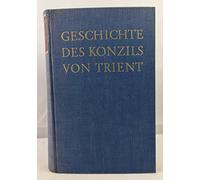 Geschichte des Konzils von Trient. Band I: Der Kampf um das Konzil.