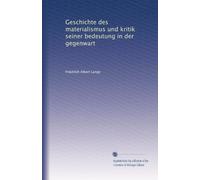 Geschichte des materialismus und kritik seiner bedeutung in der gegenwart: Volume 2