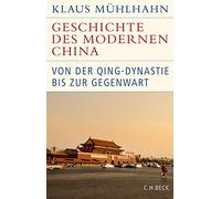 Geschichte des modernen China: Von der Qing-Dynastie bis zur Gegenwart