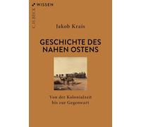 Geschichte des Nahen Ostens: Von der Kolonialzeit bis zur Gegenwart: 2964