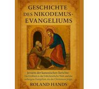GESCHICHTE DES NIKODEMUSEUMS:: Jenseits der kanonischen Berichte: Ein Einblick in die frühchristliche Welt und das verborgene Evangelium, das das Christentum prägte