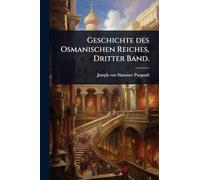 Geschichte des Osmanischen Reiches, Dritter Band.