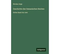 Geschichte des Osmanischen Reiches: Dritter Band: bis 1640