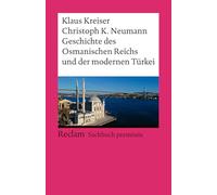 Geschichte des Osmanischen Reichs und der modernen Türkei: [Sachbuch premium] - Fundierte Darstellung der türkischen Geschichte von den Anfängen der ... Republik Türkei; mit Zeittafeln - 14754