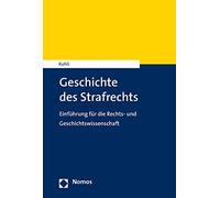 Geschichte des Strafrechts: Von der Frühen Neuzeit bis zur Gegenwart (Nomoseinfuhrung)