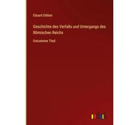 Geschichte des Verfalls und Untergangs des Römischen Reichs: Dreizehnter Theil