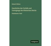 Geschichte des Verfalls und Untergangs des Römischen Reichs: Fünfzehnter Theil
