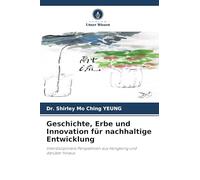 Geschichte, Erbe und Innovation für nachhaltige Entwicklung: Interdisziplinäre Perspektiven aus Hongkong und darüber hinaus