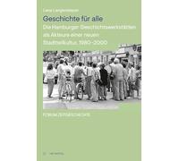 Geschichte für alle: Die Hamburger Geschichtswerkstätten als Akteure einer neuen Stadtteilkultur, 1980-2000: 33