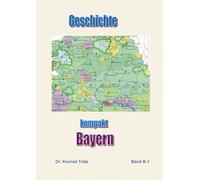 Geschichte kompakt - Bayern: von den unklaren Anfängen bis in unsere Zeit: 3