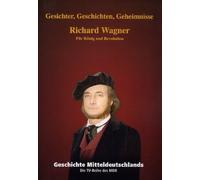 Geschichte Mitteldeutschlands - Richard Wagner [Alemania] [DVD]