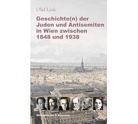 Geschichte(n) der Juden und Antisemiten in Wien zwischen 1848 und 1938