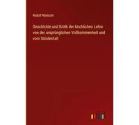 Geschichte und Kritik der kirchlichen Lehre von der ursprünglichen Vollkommenheit und vom Sündenfall