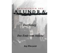 Geschichten aus Alundra - "Dorfkrieg" und "Das Ende vom Anfang"