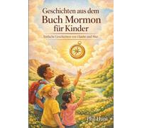 Geschichten aus dem Buch Mormon für Kinder: Einfache Geschichten von Glaube und Mut