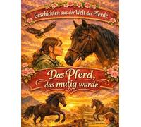 Historias de caballos: El caballo que se volvió valiente – A partir de 10 años (7) – tredition