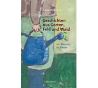 Geschichten Aus Garten Feld Und Wald (ebook)