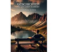 „Geschichten die das Leben schreibt“: Eine Reise in-S-Ich