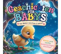 Geschichten für Babys: 0 bis 2 Jahren Für Babys von, Kurze und sanfte Gutenachtgeschichten, Geschichten und Fabeln zum gemeinsamen Vorlesen in der ... für Babys von 0 bis 6 Monaten auf Englisch