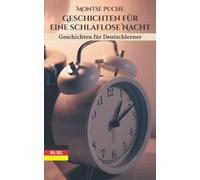 Geschichten für eine schlaflose Nacht: Geschichten für Deutschlerner - B1 und B2