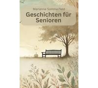Geschichten für Senioren: leicht verständlich und große Schrift (Seniorenbücher)