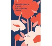 Geschichten In Kürze Mit Lyrischer Würze (ebook)