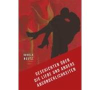Geschichten Über Die Liebe Und Andere Absonderlichkeiten (ebook)