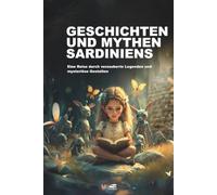 GESCHICHTEN UND MYTHEN SARDINIENS: Eine Reise durch verzauberte Legenden und mysteriöse Gestalten